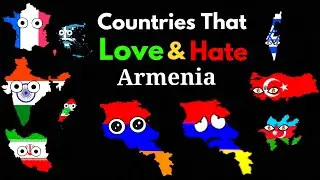 Countries That Love/Hate Armenia