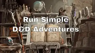 Run Simple D&D Adventures
