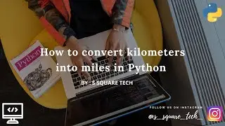 How to convert kilometers into miles in Python || for begineeers || Python Programs.