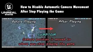 Unreal Engine 5: How to Disable Automatic Camera Movement After Stop Playing the Game