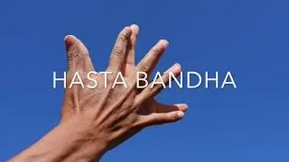 HASTA BANDHA - Part 1