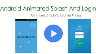 Android Animated Splash Screen With Login Screen Tutorial