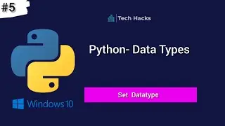 #5 Data Types in Python| Python Tutorial for Beginners |Simplest Introduction | SET  Data Type