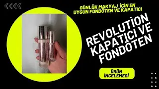 Revolution Kapatıcı ve  Revolution Fondöten - Gündelik Makyaj Rutinin Vazgeçilmez İkilisi
