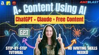 How to Create OPTIMISED Amazon A+ Content  Using AI (ChatGPT & Claude) | AMZBlast | FREE AI Prompts