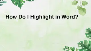 How Do I Highlight in Word?