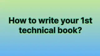 How to write your 1st technical book?