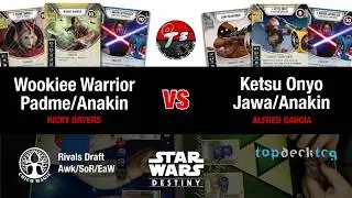 Wookiee/Padme/Anakin vs Ketsu/Jawa/Anakin - Star Wars Destiny Rivals Draft