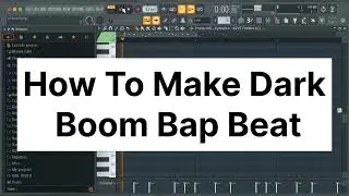 How To Make Dark Boom Bap Beat | Fl Studio Tips & Tricks | Beat Making Session | Tutorial