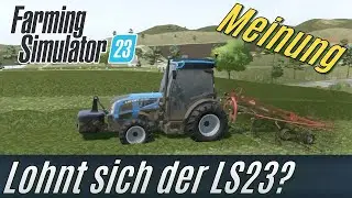 LS23 Meinung: Lohnt sich der LS23?