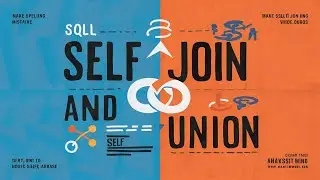 The Power of SQL Self-Join & Union | Lesson 14