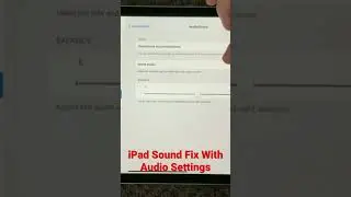 iPad Sound Problem, How To Fix It With Audio Settings