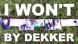 Dekker - I Won't (Official Video)