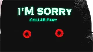 [SFM/FNAF] I'm Sorry - Collab Part for @MrNobodySFM