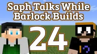 Saph Talks While Barlock Builds - Medieval Town - Ep. 24 - The Theatre Part 2