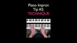 Learn Piano Improv TIP #2: TECHNIQUE 