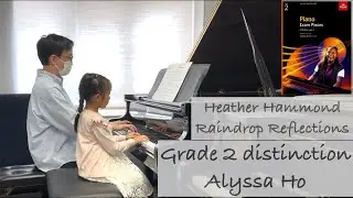 Alyssa Ho | ABRSM Grade 2 Piano distinction | Heather Hammond - Raindrop Reflections 🎹