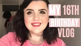 MY 16TH BIRTHDAY VLOG!! | Olivia Jane