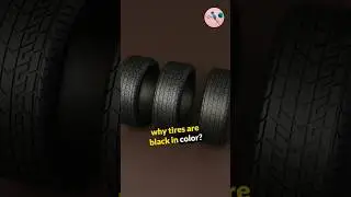 Why Are Tires Black?#science technology #physics