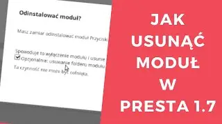 Jak odinstalować moduł w sytemie Presta 1.7 | Tutorial Prestashop #12