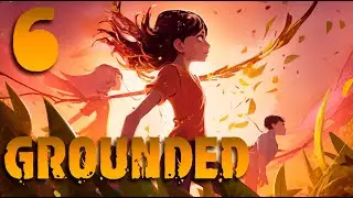 За Озеро и обратно, ФАРМ в Grounded №6