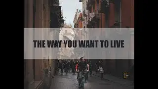 The way You want to Live