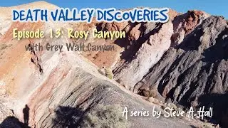 Rosy Canyon: Death Valley Discoveries Ep. 13