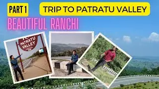 Patratu Valley vlog|| Patratu lake resort ||Ranchi tourist places|| पतरातू वैली || Part 1 ||jitsofty