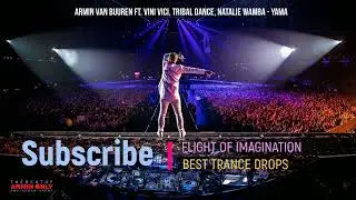 Best Trance Drops | Armin van Buuren ft. Vini Vici, Tribal Dance, Natalie Wamba - Yama