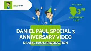 Daniel Paul Special 3 Anniversary Full Video (SPECIAL 3 ANNIVERSARY OF DPL CHANNEL)