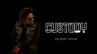 Custody - Background Music - Yuvan Shankar Raja