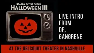 Halloween III live intro from Dr. Gangrene