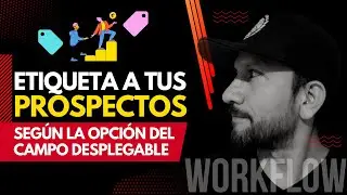 🏷️Etiquetar Prospectos según la opción del campo desplegable