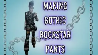 Making Goth Rockstar Pants | Madame Absinthe