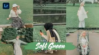 50+ PRESET LIGHTROOM | SOFT GREEN | LIGHTROOM TUTORIAL