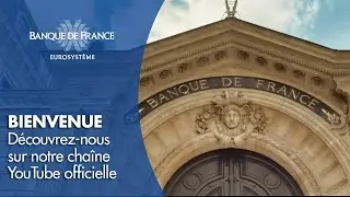 Bienvenue sur la chaîne de la Banque de France