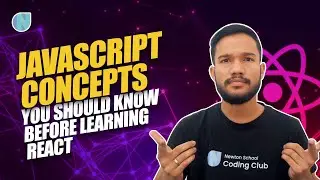 The JavaScript Concepts You Should Know Before Learning React | Coding Monks | Newton school