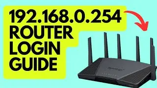 192.168.0.254 Router Login Step By Step Tutorial | Can't Access 192.168.0.254 Router Login Page |