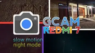 GCAM REDMI 7 PART 3