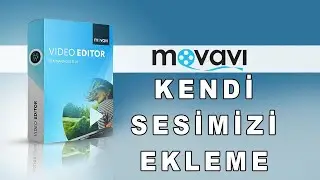 Movavi Video Editor ile Videoya Kendi Sesimizi Ekleme