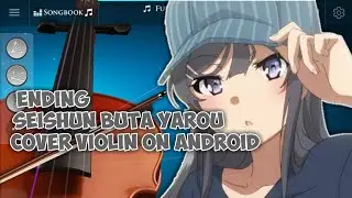 FUKASHIGI NO CARTE | seishun buta yarou ED cover violin on android