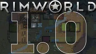 RIMWORLD 1.0 | Full Release Is Here! | Ep 01 | RimWorld 1.0 Gameplay!
