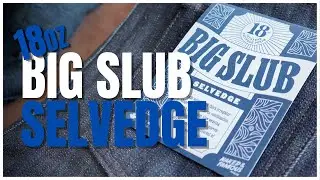 18oz Big Slub Selvedge - Experience The History Of Naked & Famous Denim