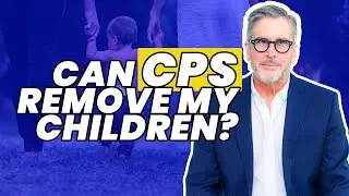 Can CPS Remove your children from your Home? - Attorney Greg Housewirth