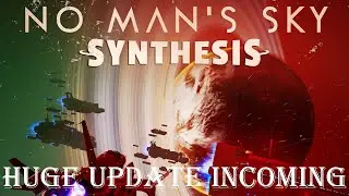 No Man's Sky Synthesis   Huge Update!!