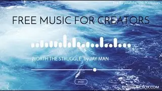 Worth The Struggle - Inspiring | Uplifting - Free Music For YouTube Creators