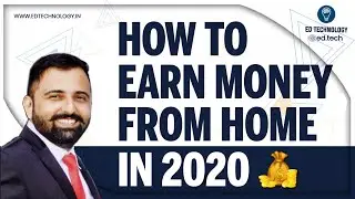 HOW TO EARN ONLINE FROM HOME IN 2020 AND BEYOND