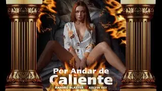 Por anda de Caliente - Ramiro Blaster x Kelvin Rey