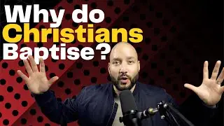 Why Christians get Baptised