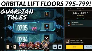 Guardian Tales | ORBITAL LIFT FLOORS 795-799!